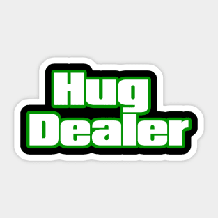 Hug Dealer Sticker